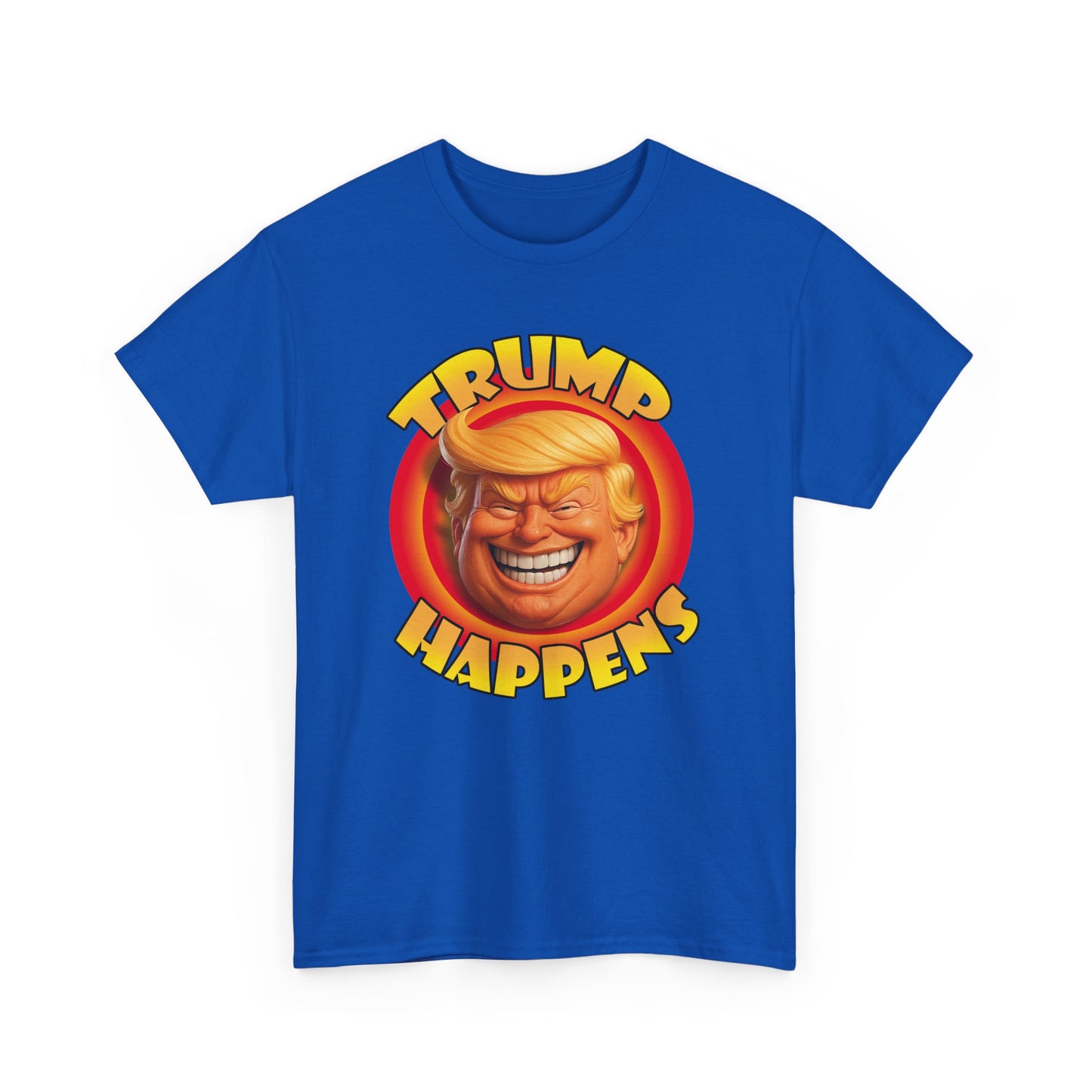 TRUMP HAPPENS